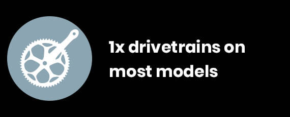 1x drivetrains on most models