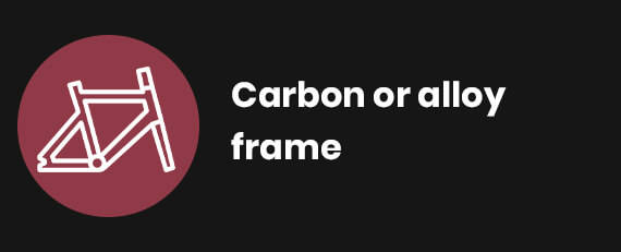 Carbon or Alloy frame