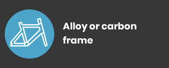 Alloy or carbon frame